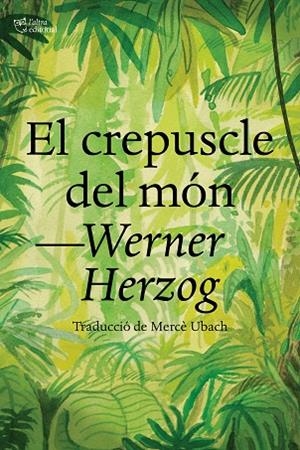 EL CREPUSCLE DEL MÓN | 9788412438284 | HERZOG, WERNER | Llibres Parcir | Llibreria Parcir | Llibreria online de Manresa | Comprar llibres en català i castellà online
