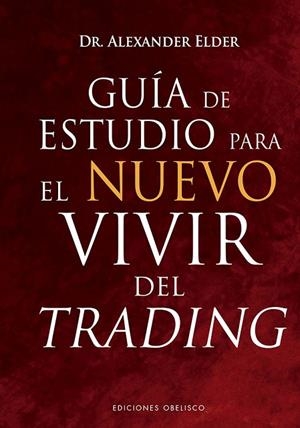 GUÍA DE ESTUDIO PARA EL NUEVO VIVIR DEL TRADING | 9788491118275 | ELDER, ALEXANDER | Llibres Parcir | Librería Parcir | Librería online de Manresa | Comprar libros en catalán y castellano online