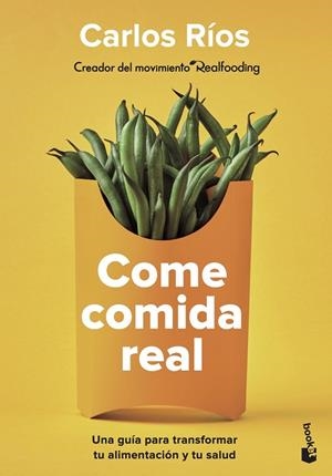 COME COMIDA REAL | 9788408252924 | RÍOS, CARLOS | Llibres Parcir | Librería Parcir | Librería online de Manresa | Comprar libros en catalán y castellano online
