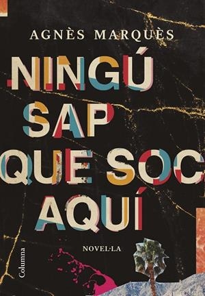 NINGÚ SAP QUE SOC AQUÍ | 9788466428804 | MARQUÈS PUJOLAR, AGNÈS | Llibres Parcir | Llibreria Parcir | Llibreria online de Manresa | Comprar llibres en català i castellà online