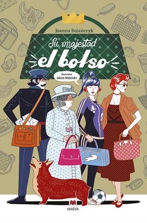 SU MAJESTAD EL BOLSO | 9788418184994 | WÓJCICKI, ADAM/BOJANCZYK, JOANNA | Llibres Parcir | Llibreria Parcir | Llibreria online de Manresa | Comprar llibres en català i castellà online