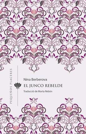 EL JUNCO REBELDE | 9788412401905 | BERBEROVA, NINA | Llibres Parcir | Llibreria Parcir | Llibreria online de Manresa | Comprar llibres en català i castellà online