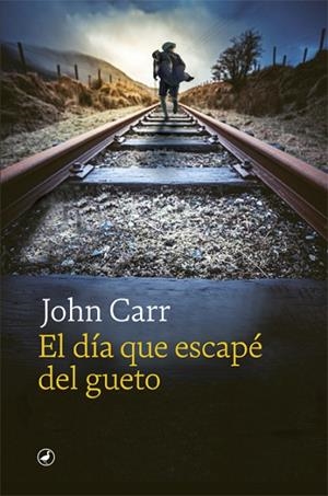 EL DÍA QUE ESCAPÉ DEL GUETO | 9788418059971 | CARR, JOHN | Llibres Parcir | Llibreria Parcir | Llibreria online de Manresa | Comprar llibres en català i castellà online