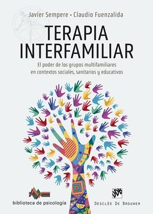 TERAPIA INTERFAMILIAR. EL PODER DE LOS GRUPOS MULTIFAMILIARES EN CONTEXTOS SOCIA | 9788433031709 | SEMPERE, JAVIER/FUENZALIDA, CLAUDIO | Llibres Parcir | Llibreria Parcir | Llibreria online de Manresa | Comprar llibres en català i castellà online