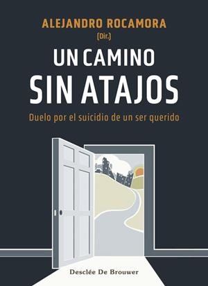 UN CAMINO SIN ATAJOS. DUELO POR EL SUICIDIO DE UN SER QUERIDO | 9788433031679 | ROCAMORA BONILLA, ALEJANDRO/CID LABRADOR, EVA/JIMÉNEZ GONZÁLEZ, ANTONIA/JIMÉNEZ PIETROPAOLO, JAVIER/ | Llibres Parcir | Llibreria Parcir | Llibreria online de Manresa | Comprar llibres en català i castellà online