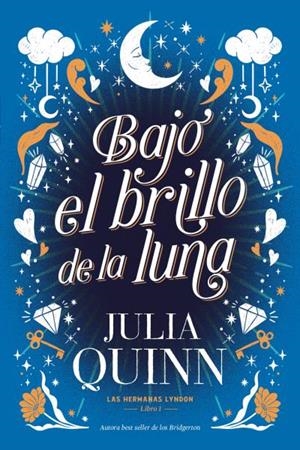 BAJO EL BRILLO DE LA LUNA (LAS HERMANAS LYNDON 1) | 9788417421496 | QUINN, JULIA | Llibres Parcir | Llibreria Parcir | Llibreria online de Manresa | Comprar llibres en català i castellà online