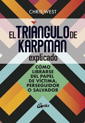 EL TRIÁNGULO DE KARPMAN EXPLICADO | 9788484459699 | WEST, CHRIS | Llibres Parcir | Llibreria Parcir | Llibreria online de Manresa | Comprar llibres en català i castellà online