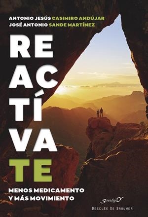 REACTÍVATE. MENOS MEDICAMENTO Y MÁS MOVIMIENTO | 9788433031693 | CASIMIRO ANDÚJAR, ANTONIO JESÚS/SANDE MARTÍNEZ, JOSÉ ANTONIO | Llibres Parcir | Llibreria Parcir | Llibreria online de Manresa | Comprar llibres en català i castellà online