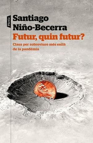 FUTUR, QUIN FUTUR? | 9788498095159 | NIÑO-BECERRA, SANTIAGO | Llibres Parcir | Llibreria Parcir | Llibreria online de Manresa | Comprar llibres en català i castellà online
