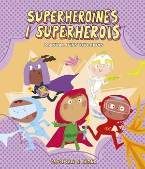 SUPERHEROÏNES I SUPERHEROIS. MANUAL D'INSTRUCCIONS | 9788418133305 | CALI, DAVIDE | Llibres Parcir | Llibreria Parcir | Llibreria online de Manresa | Comprar llibres en català i castellà online