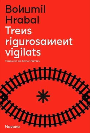 TRENS RIGOROSAMENT VIGILATS | 9788419179166 | HRABAL, BOHUMIL | Llibres Parcir | Llibreria Parcir | Llibreria online de Manresa | Comprar llibres en català i castellà online