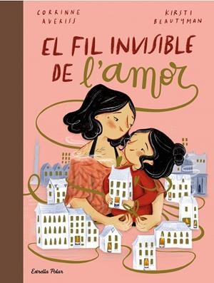 EL FIL INVISIBLE DE L'AMOR | 9788413891651 | AVERISS, CORRINNE/BEAUTYMAN, KIRSTI | Llibres Parcir | Librería Parcir | Librería online de Manresa | Comprar libros en catalán y castellano online
