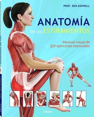 ANATOMÍA DE LOS ESTIRAMIENTOS | 9789089984944 | KEN ASHWELL | Llibres Parcir | Llibreria Parcir | Llibreria online de Manresa | Comprar llibres en català i castellà online