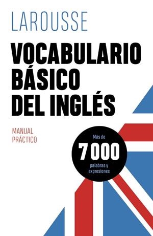 VOCABULARIO BÁSICO DEL INGLÉS | 9788418882401 | ÉDITIONS LAROUSSE | Llibres Parcir | Llibreria Parcir | Llibreria online de Manresa | Comprar llibres en català i castellà online