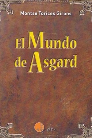 EL MUNDO DE ASGARD | 9788494945137 | TORICES GIRONS, MONTSE | Llibres Parcir | Librería Parcir | Librería online de Manresa | Comprar libros en catalán y castellano online