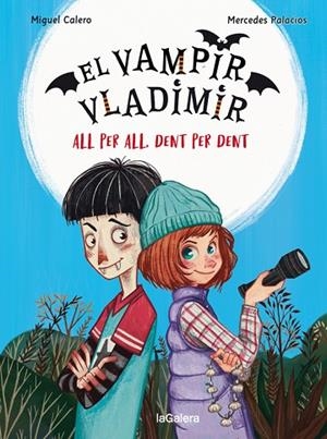EL VAMPIR VLADIMIR 2. ALL PER ALL, DENT PER DENT | 9788424671815 | CALERO, MIGUEL | Llibres Parcir | Librería Parcir | Librería online de Manresa | Comprar libros en catalán y castellano online