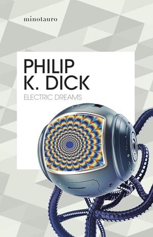 ELECTRIC DREAMS | 9788445012246 | DICK, PHILIP K. | Llibres Parcir | Llibreria Parcir | Llibreria online de Manresa | Comprar llibres en català i castellà online