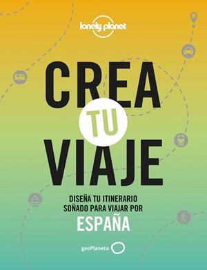 CREA TU VIAJE - ESPAÑA | 9788408252535 | MONNER, JORDI | Llibres Parcir | Librería Parcir | Librería online de Manresa | Comprar libros en catalán y castellano online