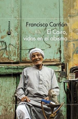 EL CAIRO, VIDAS EN EL ABISMO | 9788411000673 | CARRIÓN, FRANCISCO | Llibres Parcir | Librería Parcir | Librería online de Manresa | Comprar libros en catalán y castellano online