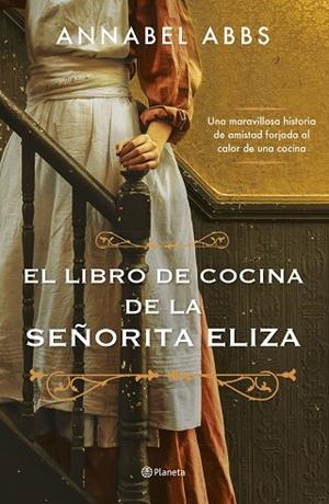 EL LIBRO DE COCINA DE LA SEÑORITA ELIZA | 9788408256281 | ABBS, ANNABEL | Llibres Parcir | Librería Parcir | Librería online de Manresa | Comprar libros en catalán y castellano online