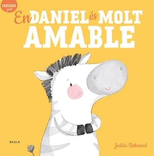 EN DANIEL ÉS MOLT AMABLE | 9788447946822 | ROBAARD, JEDDA | Llibres Parcir | Llibreria Parcir | Llibreria online de Manresa | Comprar llibres en català i castellà online