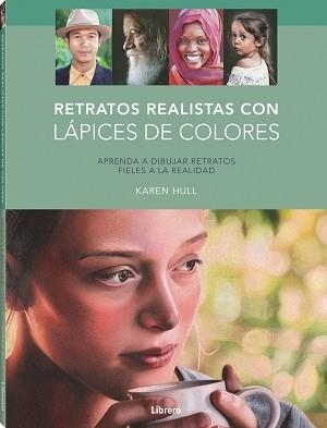 RETRATOS REALISTAS CON LAPICES DE COLORES | 9789463598156 | HULL, KAREN | Llibres Parcir | Llibreria Parcir | Llibreria online de Manresa | Comprar llibres en català i castellà online