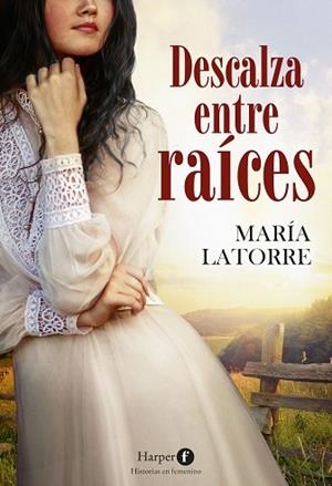 DESCALZA ENTRE RAÍCES | 9788418976186 | LATORRE, MARÍA | Llibres Parcir | Librería Parcir | Librería online de Manresa | Comprar libros en catalán y castellano online