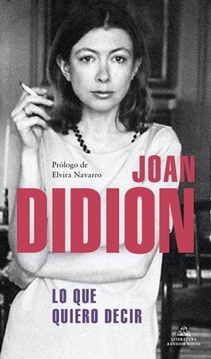 LO QUE QUIERO DECIR | 9788439739395 | DIDION, JOAN | Llibres Parcir | Llibreria Parcir | Llibreria online de Manresa | Comprar llibres en català i castellà online