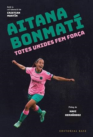 AITANA BONMATÍ. TOTES UNIDES FEM FORÇA! | 9788419007049 | BONMATÍ, AITANA/MARTÍN VIDAL, CRISTIAN | Llibres Parcir | Llibreria Parcir | Llibreria online de Manresa | Comprar llibres en català i castellà online