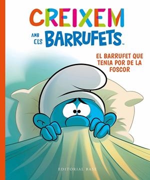 CREIXEM AMB ELS BARRUFETS 1. EL BARRUFET QUE TENIA POR DE LA FOSCOR | 9788419007100 | CULLIFORD, THIERRY/CULLIFORD, FALZAR | Llibres Parcir | Librería Parcir | Librería online de Manresa | Comprar libros en catalán y castellano online