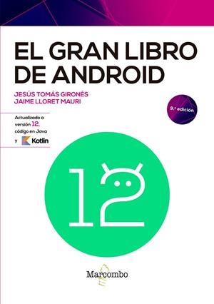 EL GRAN LIBRO DE ANDROID 9ED | 9788426733665 | TOMÁS GIRONÉS, JESÚS/LLORET MAURI, JAIME | Llibres Parcir | Librería Parcir | Librería online de Manresa | Comprar libros en catalán y castellano online