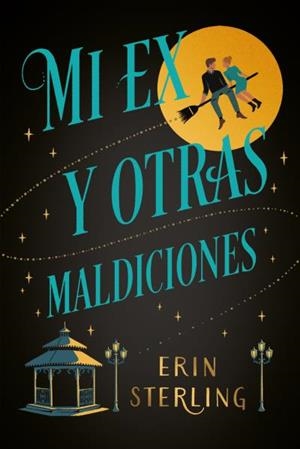 MI EX Y OTRAS MALDICIONES | 9788417421625 | STERLING, ERIN | Llibres Parcir | Llibreria Parcir | Llibreria online de Manresa | Comprar llibres en català i castellà online
