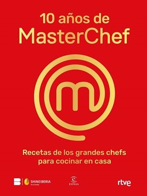 10 AÑOS DE MASTERCHEF | 9788467065152 | SHINE/RTVE | Llibres Parcir | Librería Parcir | Librería online de Manresa | Comprar libros en catalán y castellano online