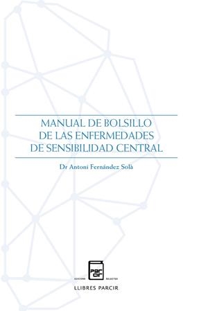 MANUAL DE BOLSILLO DE LAS ENFERMEDADES DE SENSIBILIDAD CENTRAL | 9788418849381 | ANTONI FERNANDEZ SOLÀ | Llibres Parcir | Llibreria Parcir | Llibreria online de Manresa | Comprar llibres en català i castellà online