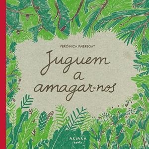 JUGUEM A AMAGAR-NOS | 9788418972102 | FABREGAT, VERÓNICA | Llibres Parcir | Llibreria Parcir | Llibreria online de Manresa | Comprar llibres en català i castellà online