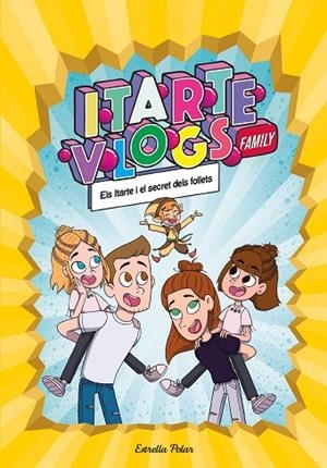 ITARTE VLOGS FAMILY 2. ELS ITARTE I EL SECRET DELS FOLLETS | 9788413891712 | ITARTE | Llibres Parcir | Llibreria Parcir | Llibreria online de Manresa | Comprar llibres en català i castellà online