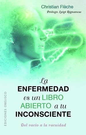 LA ENFERMEDAD ES UN LIBRO ABIERTO A TU INCONSCIENTE | 9788491118374 | FLÈCHE, CHRISTIAN | Llibres Parcir | Librería Parcir | Librería online de Manresa | Comprar libros en catalán y castellano online
