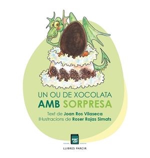 UN OU DE XOCOLATA AMB SORPRESA | 9788418849350 | JOAN ROS ; ROSER ROJAS | Llibres Parcir | Llibreria Parcir | Llibreria online de Manresa | Comprar llibres en català i castellà online