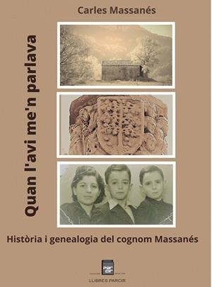 QUAN L'AVI M'EN PARLAVA HISTÒRIA I GENEALOGIA DEL COGNOM MASSANÉS | 9788418849336 | MASSANÉS CARLES | Llibres Parcir | Llibreria Parcir | Llibreria online de Manresa | Comprar llibres en català i castellà online