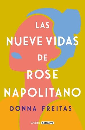 LAS NUEVE VIDAS DE ROSE NAPOLITANO | 9788425359965 | FREITAS, DONNA | Llibres Parcir | Librería Parcir | Librería online de Manresa | Comprar libros en catalán y castellano online