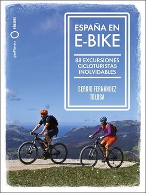 ESPAÑA EN E-BIKE | 9788408255079 | FERNÁNDEZ TOLOSA, SERGIO | Llibres Parcir | Librería Parcir | Librería online de Manresa | Comprar libros en catalán y castellano online