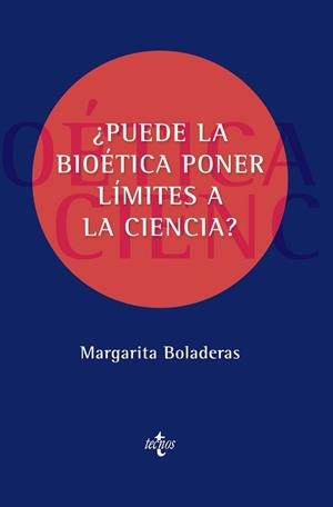 ¿PUEDE LA BIOÉTICA PONER LÍMITES A LA CIENCIA? | 9788430984794 | BOLADERAS CUCURELLA, MARGARITA | Llibres Parcir | Llibreria Parcir | Llibreria online de Manresa | Comprar llibres en català i castellà online