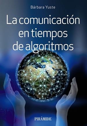 LA COMUNICACIÓN EN TIEMPOS DE ALGORITMOS | 9788436846362 | YUSTE, BÁRBARA | Llibres Parcir | Llibreria Parcir | Llibreria online de Manresa | Comprar llibres en català i castellà online