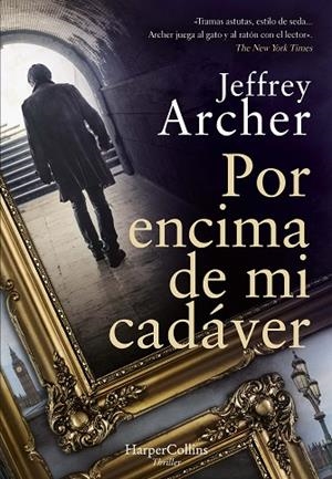 POR ENCIMA DE MI CADÁVER | 9788491396451 | ARCHER, JEFFREY | Llibres Parcir | Llibreria Parcir | Llibreria online de Manresa | Comprar llibres en català i castellà online