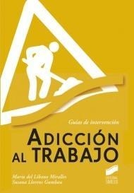 ADICCIÓN AL TRABAJO | 9788497568173 | LÍBANO MIRALLES, MARIO DEL / LLORENS GUMBAU, SUSANA | Llibres Parcir | Llibreria Parcir | Llibreria online de Manresa | Comprar llibres en català i castellà online