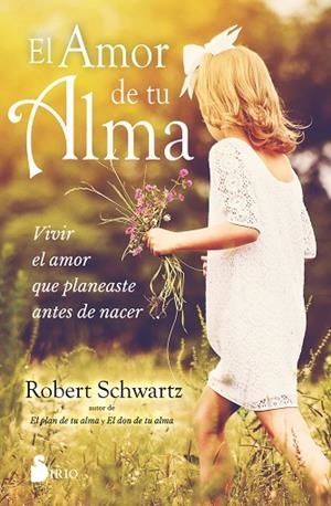 EL AMOR DE TU ALMA | 9788418531644 | SCHWARTZ, ROBERT | Llibres Parcir | Librería Parcir | Librería online de Manresa | Comprar libros en catalán y castellano online