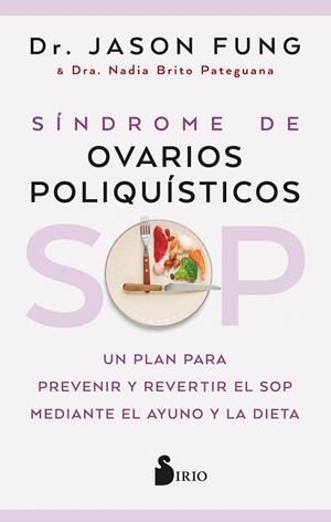 SOP: SÍNDROME DE OVARIOS POLIQUÍSTICOS | 9788418531859 | FUNG, DR. JASON/PATEGUANA, NADIA BRITO | Llibres Parcir | Llibreria Parcir | Llibreria online de Manresa | Comprar llibres en català i castellà online