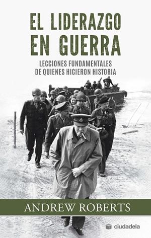 EL LIDERAZGO EN GUERRA | 9788415436546 | ROBERTS, ANDREW | Llibres Parcir | Llibreria Parcir | Llibreria online de Manresa | Comprar llibres en català i castellà online
