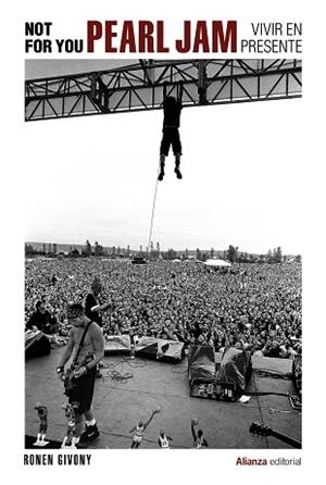 NOT FOR YOU. PEARL JAM, VIVIR EN PRESENTE | 9788413627977 | GIVONY, RONEN | Llibres Parcir | Librería Parcir | Librería online de Manresa | Comprar libros en catalán y castellano online