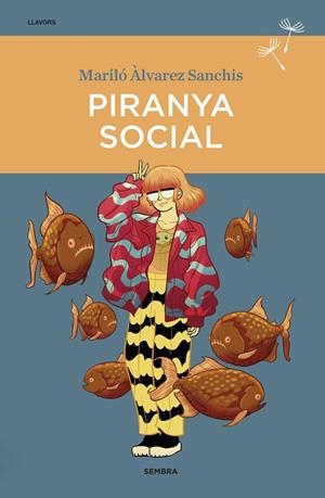 PIRANYA SOCIAL | 9788416698745 | ÀLVAREZ SANCHIS, MARILÓ | Llibres Parcir | Llibreria Parcir | Llibreria online de Manresa | Comprar llibres en català i castellà online